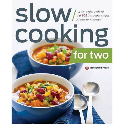 Slow Cooking for Two - by  Mendocino Press (Paperback)