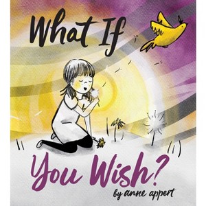 What If You Wish? - by  Anne Appert (Hardcover) - 1 of 1