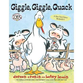 Giggle, Giggle, Quack - (Click Clack Book) by  Doreen Cronin (Hardcover)