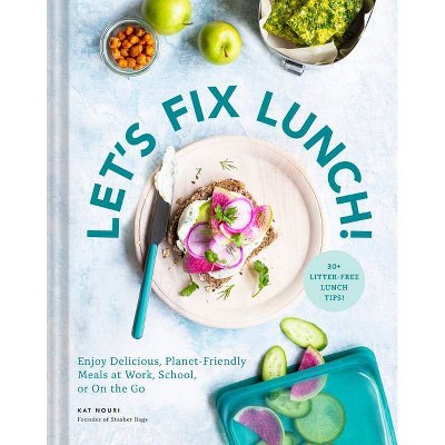 Let's Fix Lunch! - by  Stasher & Kat Nouri (Hardcover)