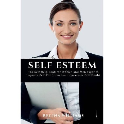 Self Esteem - by  Regina Williams (Paperback)