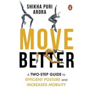 Move Better - by  Shikha Puri Arora (Paperback) - 1 of 1
