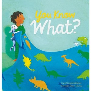 You Know What? - by  Carol Gordon Ekster (Hardcover) - 1 of 1
