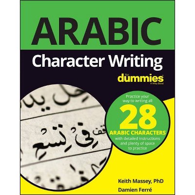 Arabic Character Writing for Dummies - by  Keith Massey & Damien Ferré (Paperback)