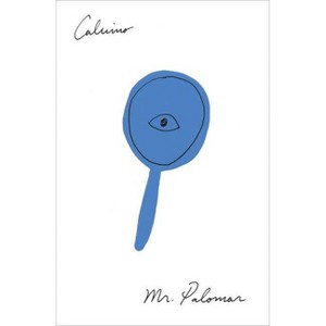 Mr. Palomar - (Helen and Kurt Wolff Books) by  Italo Calvino (Paperback) - 1 of 1