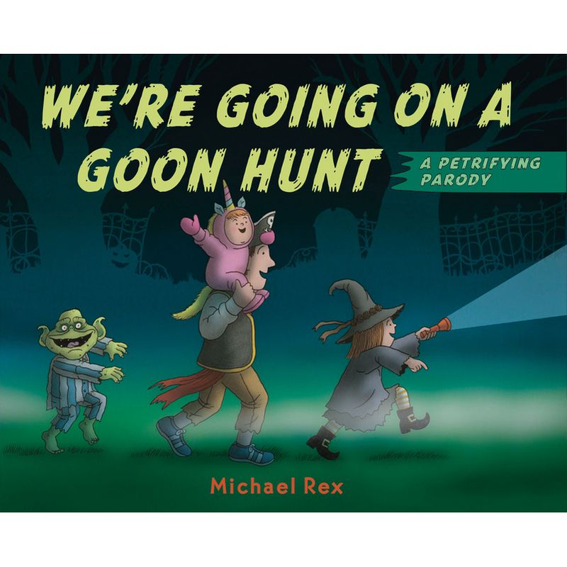 We're Going on a Goon Hunt - by Michael Rex, 1 of 2