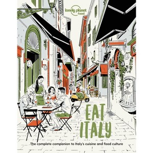 Lonely Planet Eat Italy - (Lonely Planet Food) by  Lonely Planet Food (Paperback) - 1 of 1
