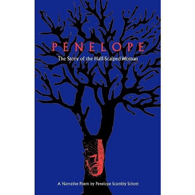 Penelope - (Contemporary Poetry) by  Penelope Scambly Schott (Paperback)