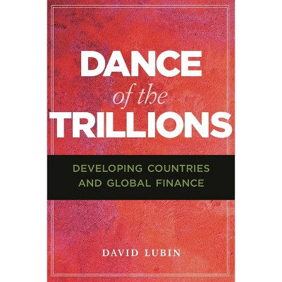 Dance of the Trillions - (Insights: Critical Thinking on International Affairs) by  David Lubin (Paperback)