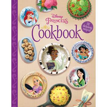 The Disney Princess Cookbook - (Hardcover)