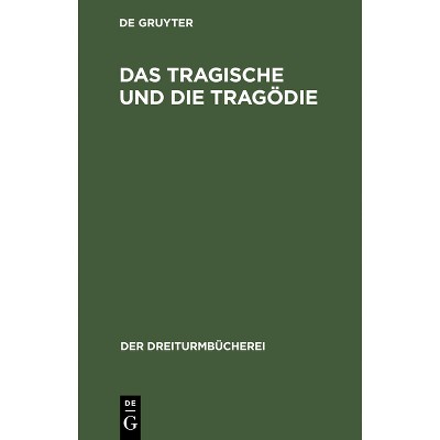 Das Tragische Und Die Tragödie - (Dreiturmbücherei) by  Ludwig Hasenclever (Hardcover)