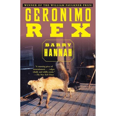 Geronimo Rex - by  Barry Hannah (Paperback)