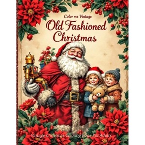 Retro Old Fashioned Christmas Vintage Coloring Book For Adults - by  Color Me Vintage (Paperback) - 1 of 1