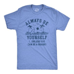 Mens Always Be Yourself Unless You Can Be A Shark T Shirt Funny Ocean Shark Lovers Tee For Guys - Crazy Dog Men's T Shirt - 1 of 4