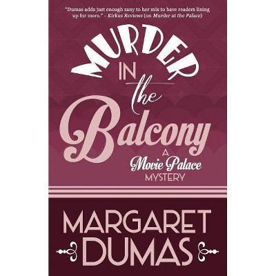 Murder in the Balcony - (Movie Palace Mystery) by  Margaret Dumas (Paperback)