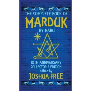 The Complete Book of Marduk by Nabu - 10th Edition by  Joshua Free (Hardcover) - 1 of 1