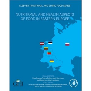 Nutritional and Health Aspects of Food in Eastern Europe - (Elsevier Traditional and Ethnic Food) (Paperback) - 1 of 1