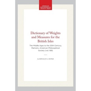 Dictionary of Weights and Measures for the British Isles - by  Ronald E Zupko (Hardcover) - 1 of 1