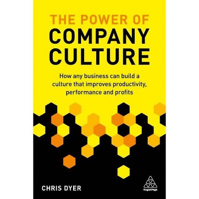 The Power of Company Culture - by  Chris Dyer (Paperback)