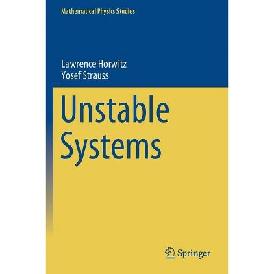 Unstable Systems - (Mathematical Physics Studies) by  Lawrence Horwitz & Yosef Strauss (Paperback)