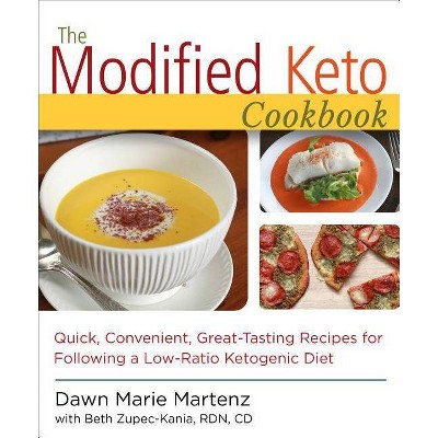 The Modified Keto Cookbook - by  Dawn Marie Martenz & Beth Zupec-Kania (Paperback)