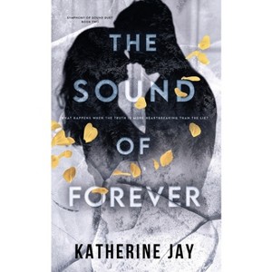 The Sound Of Forever - by  Katherine Jay (Paperback) - 1 of 1