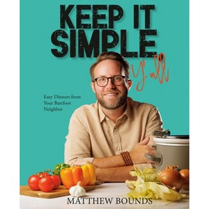 Keep It Simple, Y'All - by  Matthew Bounds (Hardcover) - 1 of 1