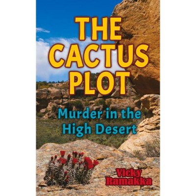 The Cactus Plot - by  Vicky Ramakka (Paperback)