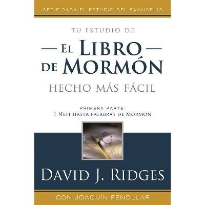 El Libro de Mormon Mas Facil, Vol. 1 - by  David J Ridges (Paperback)