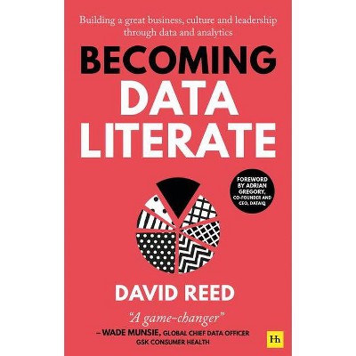 Becoming Data Literate - by  David Reed (Paperback)