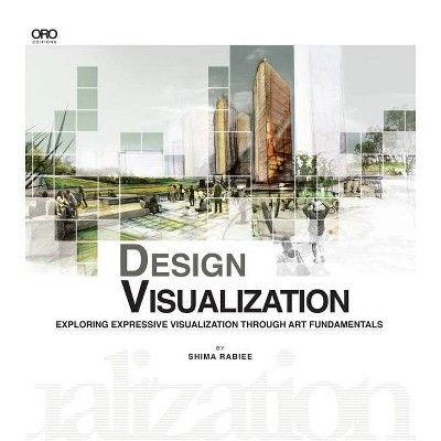 Design Visualization - by  Shima Rabiee (Paperback)