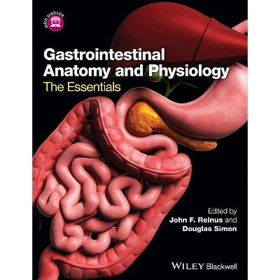 Gastrointestinal Anatomy and Physiology - by  John F Reinus & Douglas Simon (Paperback)