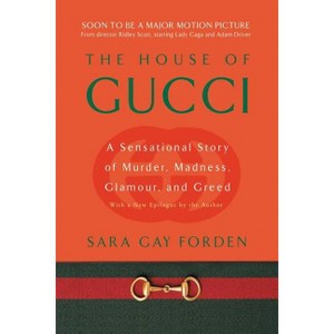 House of Gucci - by  Sara Gay Forden (Paperback) - 1 of 1