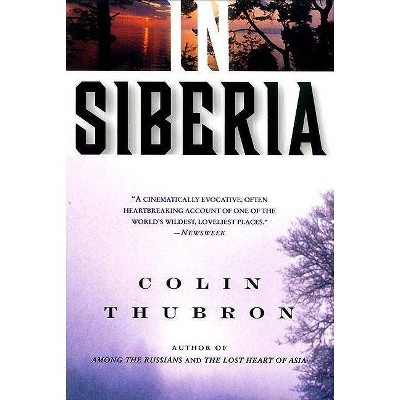 In Siberia - by  Colin Thubron (Paperback)