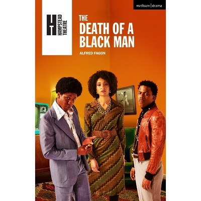 The Death of a Black Man - (Modern Plays) by  Alfred Fagon (Paperback)