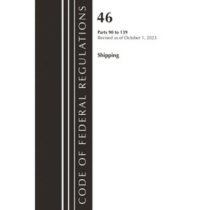 Code of Federal Regulations, Title 46 Shipping 90-139, Revised as of October 1, 2022 - (Paperback) - 1 of 1