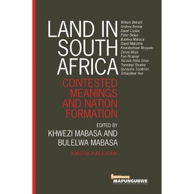 Land in South Africa - by  Khwezi Mabasa & Bulelwa Mabasa (Paperback)