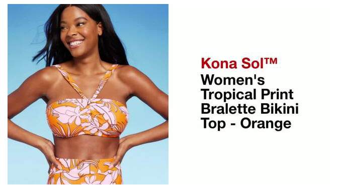 Women's Tropical Print Bralette Bikini Top - Kona Sol™ Orange, 2 of 7, play video