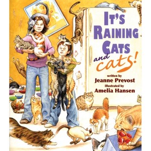 It's Raining Cats--And Cats! - by  Jeanne Prevost (Hardcover) - 1 of 1