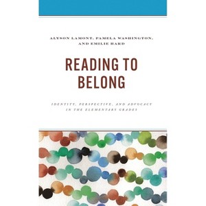 Reading to Belong - by  Alyson Lamont & Pamela Washington & Emilie Hard (Paperback) - 1 of 1