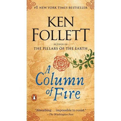 A Column of Fire - (Kingsbridge) by  Ken Follett (Paperback)