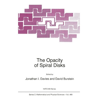 The Opacity of Spiral Disks - (Fundamental Theories of Physics) by  Johnathan I Davies (Hardcover)