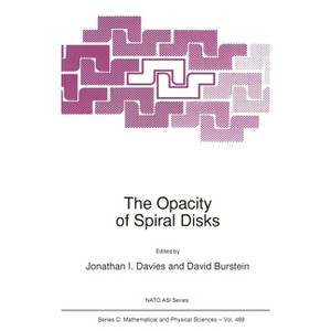 The Opacity of Spiral Disks - (Fundamental Theories of Physics) by  Johnathan I Davies (Hardcover) - 1 of 1