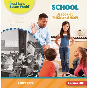 School - (Read about the Past (Read for a Better World (Tm))) by  Percy Leed (Paperback) - 1 of 1