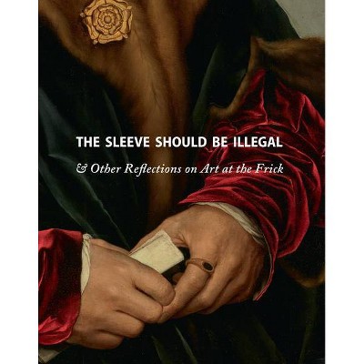 The Sleeve Should Be Illegal - by  Michaelyn Mitchell (Hardcover)