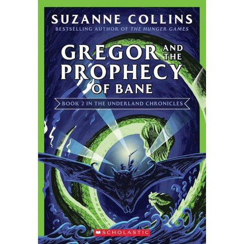 Gregor and the Prophecy of Bane (the Underland Chronicles #2: New Edition)  - by Suzanne Collins (Paperback)