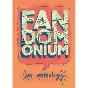 Fandomonium - by  Ross Watkins & Shannon Horsfall (Paperback) - 1 of 1