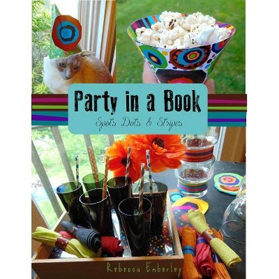 Party in a Book - by  Rebecca Emberley (Paperback)