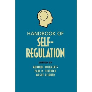 Handbook of Self-Regulation - by  Monique Boekaerts & Paul R Pintrich & Moshe Zeidner (Paperback) - 1 of 1