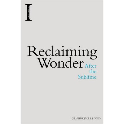 Reclaiming Wonder - (Incitements) by  Genevieve Lloyd (Paperback)